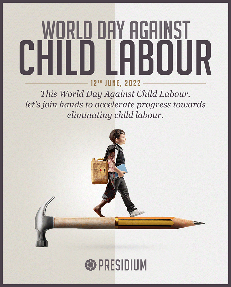 LET’S PROTECT THE PILLARS OF OUR NATION & STOP CHILD LABOUR!