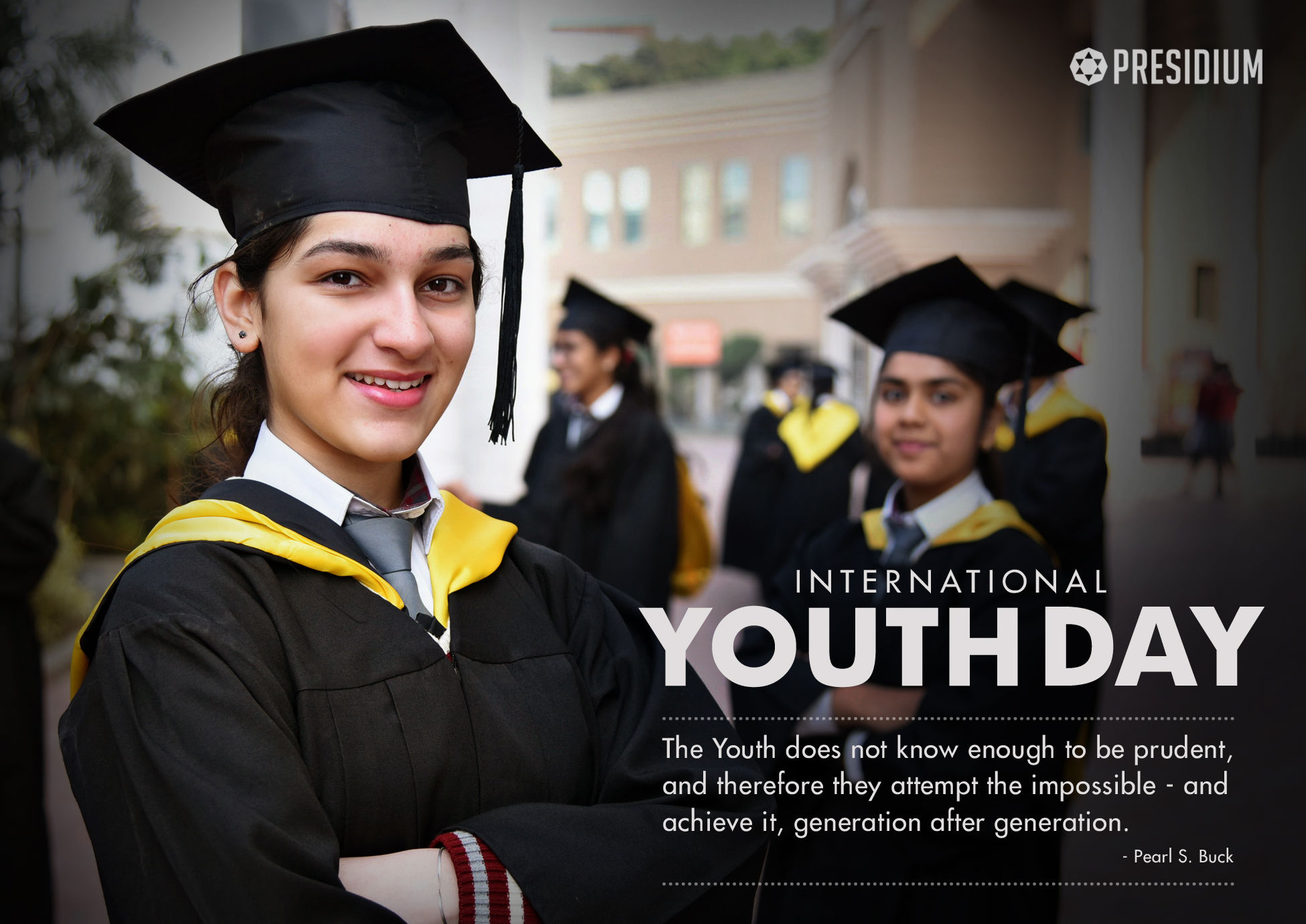 PRESIDIUM WISHES ALL YOUNG LEADERS, HAPPY INTERNATIONAL YOUTH DAY