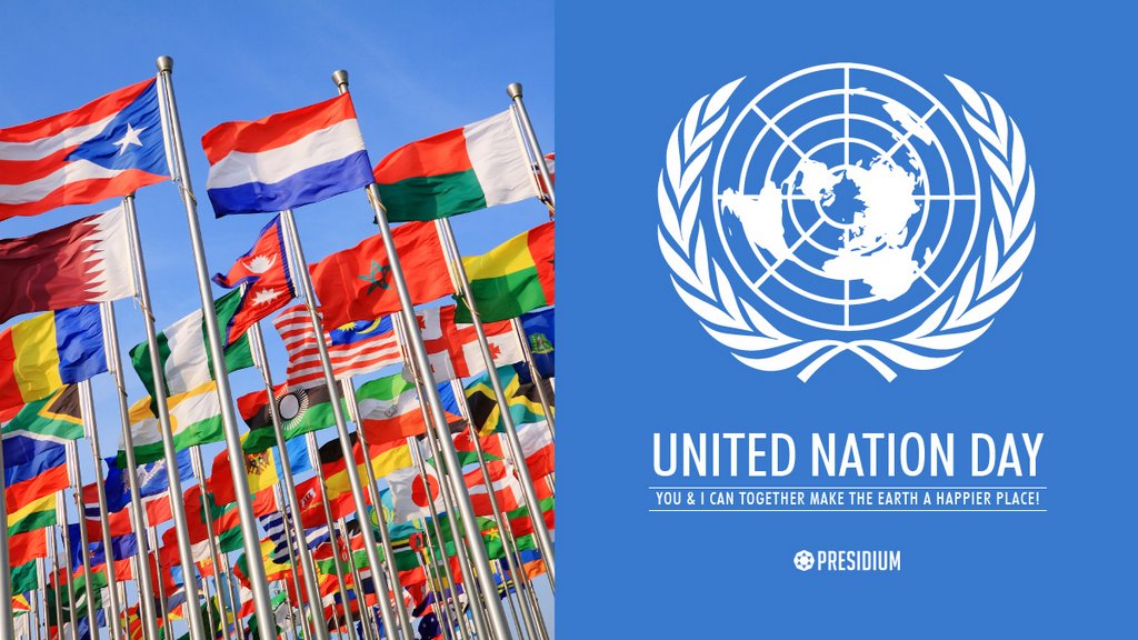 PRESIDIUM CONGRATULATES & SUPPORTS UNO ON THE UNITED NATIONS DAY