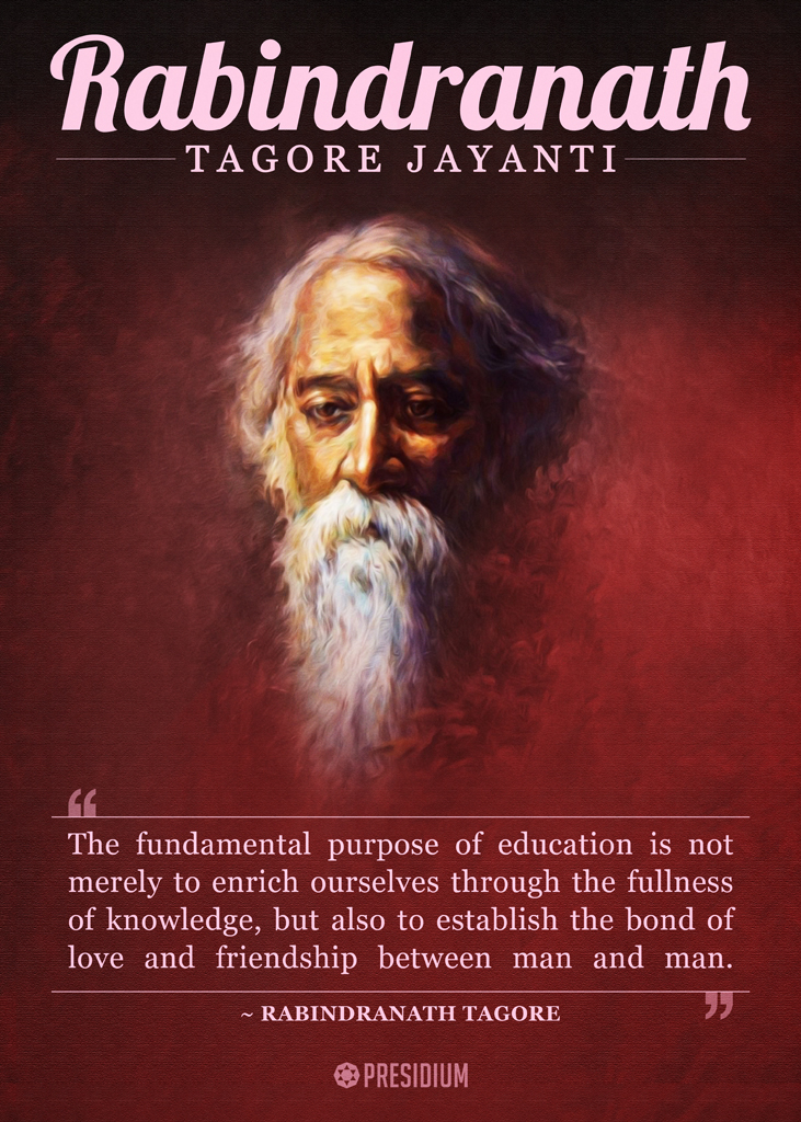 HONOURING THE GREAT BARD OF INDIA, RABINDRANATH TAGORE!