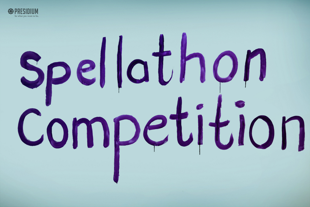 Presidium Indirapuram, PRESIDIANS HONE LINGUISTICS SKILL WITH SPELLATHON COMPETITION